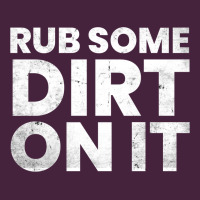 Vintage Funny Shirts For Men, Rub Some Dirt On It Long Sleeve T Shirt Premium Tee | Teevron
