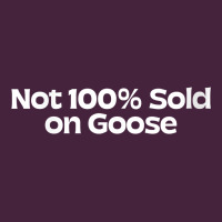 Womens Not 100 Sold On Goose V Neck T Shirt Premium Tee | Teevron