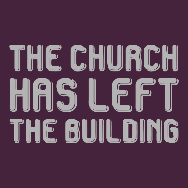 The Church Has Left The Building Premium Tee by linhVisuals | Teevron