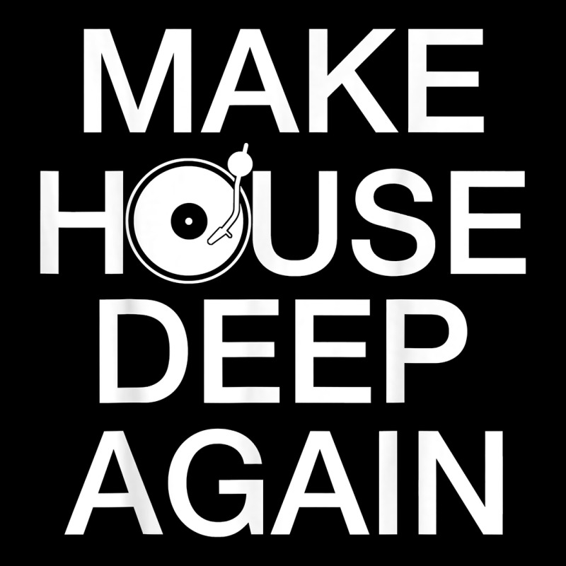 Make House Deep Again House Music Turntable T Shirt Premium Tee by linhVisuals | Teevron