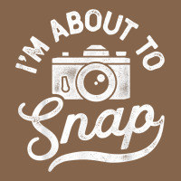 I'm About To Snap Photography Photographer Camera Men Women T Shirt Premium Tee | Teevron