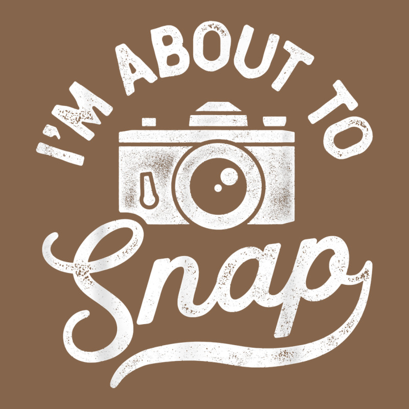 I'm About To Snap Photography Photographer Camera Men Women T Shirt Premium Tee by linhVisuals | Teevron
