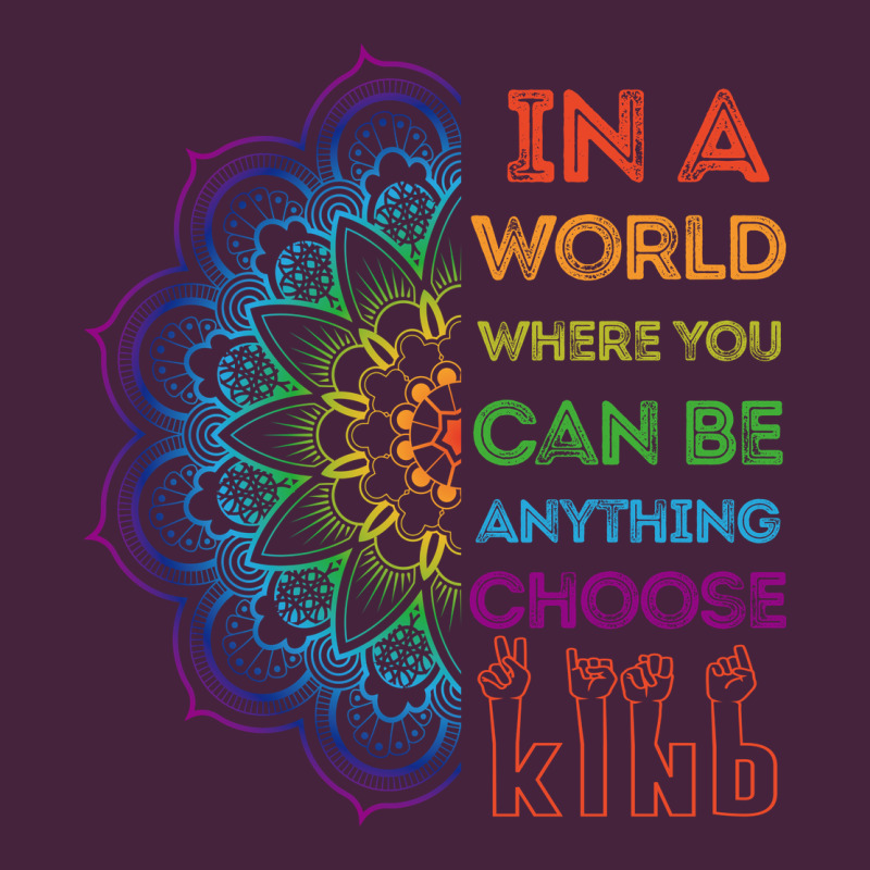 Kindeness In A World Where You Can Be Anything Choose Kind Kindness Premium Tee by linhVisuals | Teevron