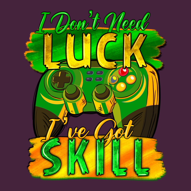 I Don't Need Luck I've Got Skill St. Patricks Day Premium Tee by FaDigitalArtStudio | Teevron