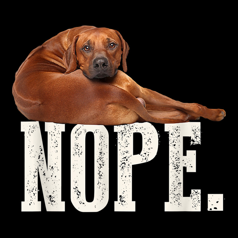 Nope Lazy Rhodesian Ridgeback T Shirt Dog Lover Gift Tee Premium Tee by linhVisuals | Teevron