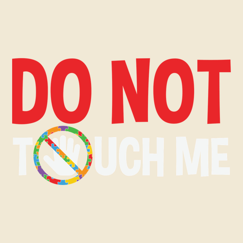 Do Not Touch Me Autism Kid Premium Tee by linhVisuals | Teevron
