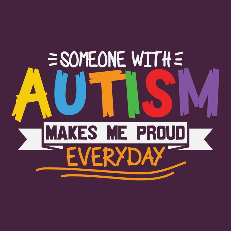 Someone With Autism Makes Me Proud Premium Tee by linhVisuals | Teevron