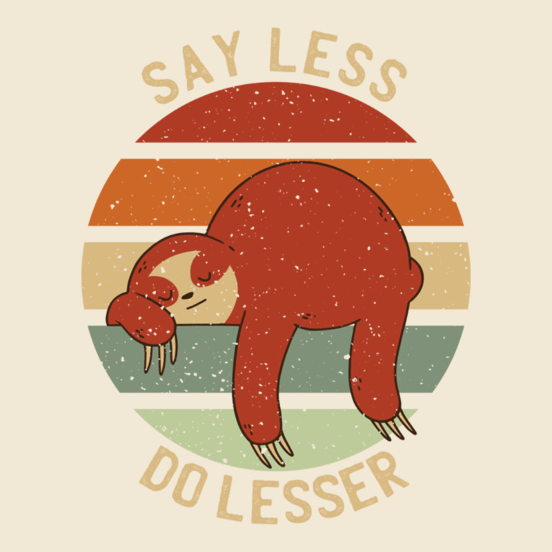 Say Less Do Lesser Funny Sloth Premium Tee by linhVisuals | Teevron