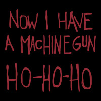 Now I Have A Machine Gun. Ho Ho Ho Premium Tee | Teevron