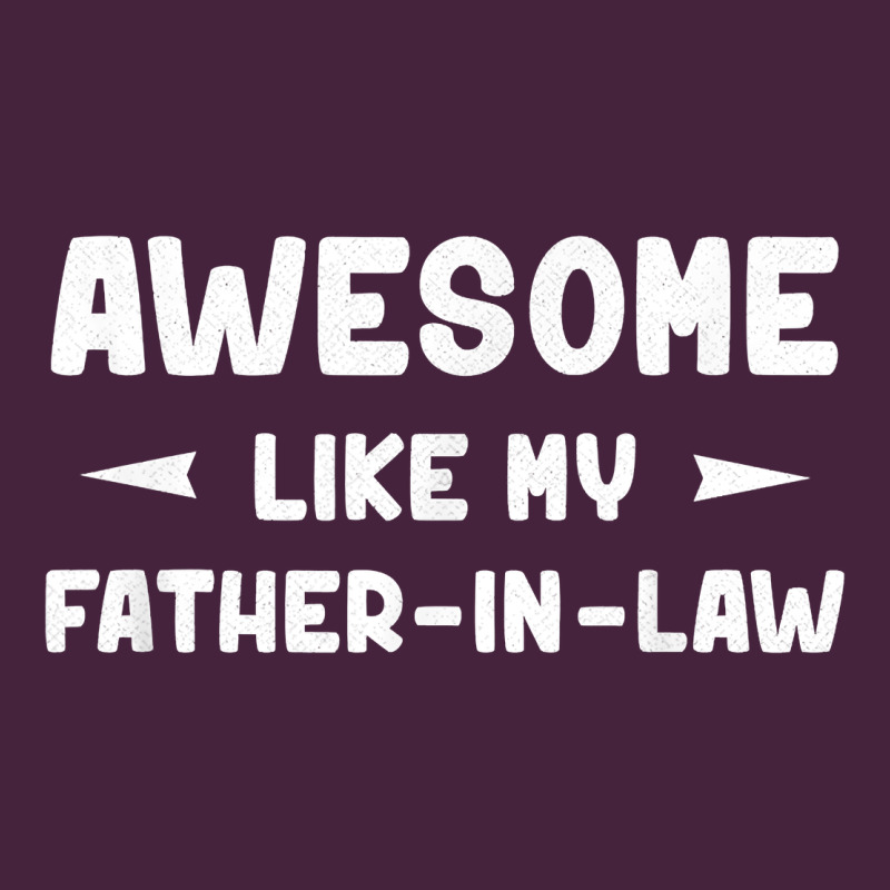 Awesome Like My Father In Law Funny Fathers Day Gift Men Wom T Shirt Premium Tee by linhVisuals | Teevron