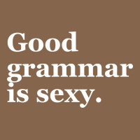 Good Grammar Is Sexy Premium Tee | Teevron
