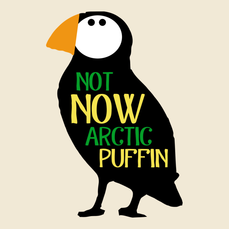 Not Now Arctic Puffin! ,  Not Now Arctic Puffin Premium Tee by linhVisuals | Teevron