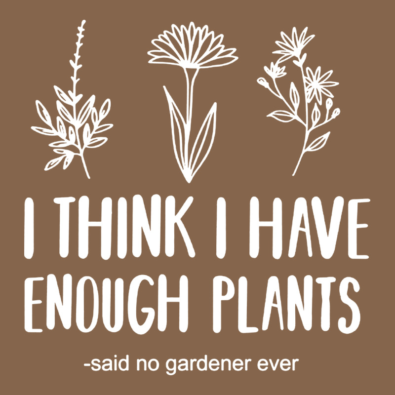 I Think I Have Enough Plants Premium Tee by linhVisuals | Teevron