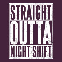 Straight Outta Night Shift Premium Tee | Teevron