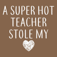 Funny A Super Hot Teacher Stole My Heart Unisex T Shirt Premium Tee | Teevron