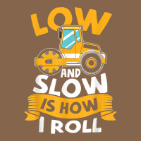 Asphalt Paving Operator Quote Low And Slow Is How I Roll T Shirt Premium Tee | Teevron