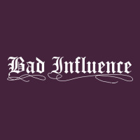 Bad Influence Funny Premium Tee | Teevron