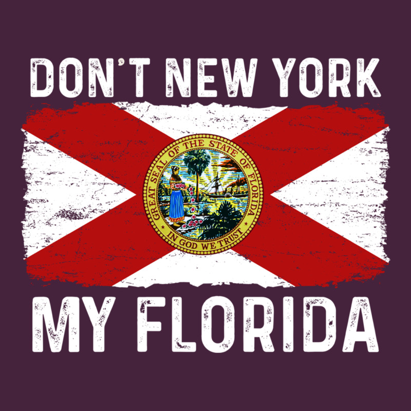 Don't New York My Florida Vintage Flag Funny Saying Gift Premium Tee by linhVisuals | Teevron
