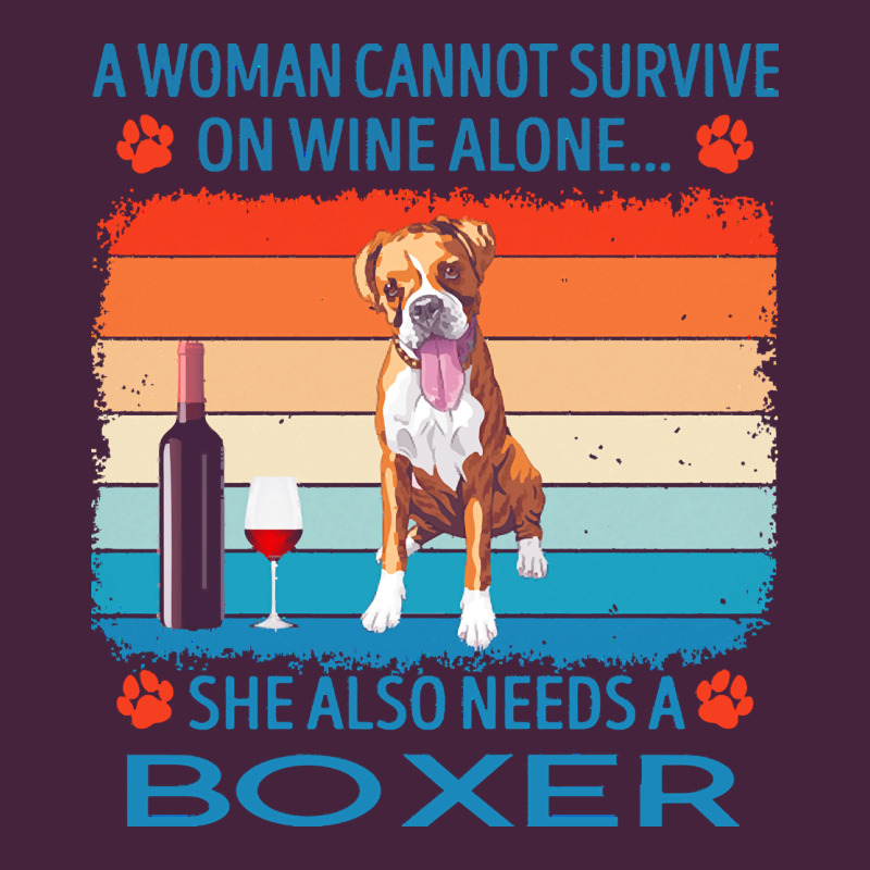 Boxer T  Shirt A Woman Cannot Survive On Wine Alone She Also Needs Box Premium Tee by linhVisuals | Teevron