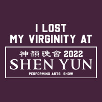I Lost My Virginity At Shen Yun 2022   T Shirt Premium Tee | Teevron