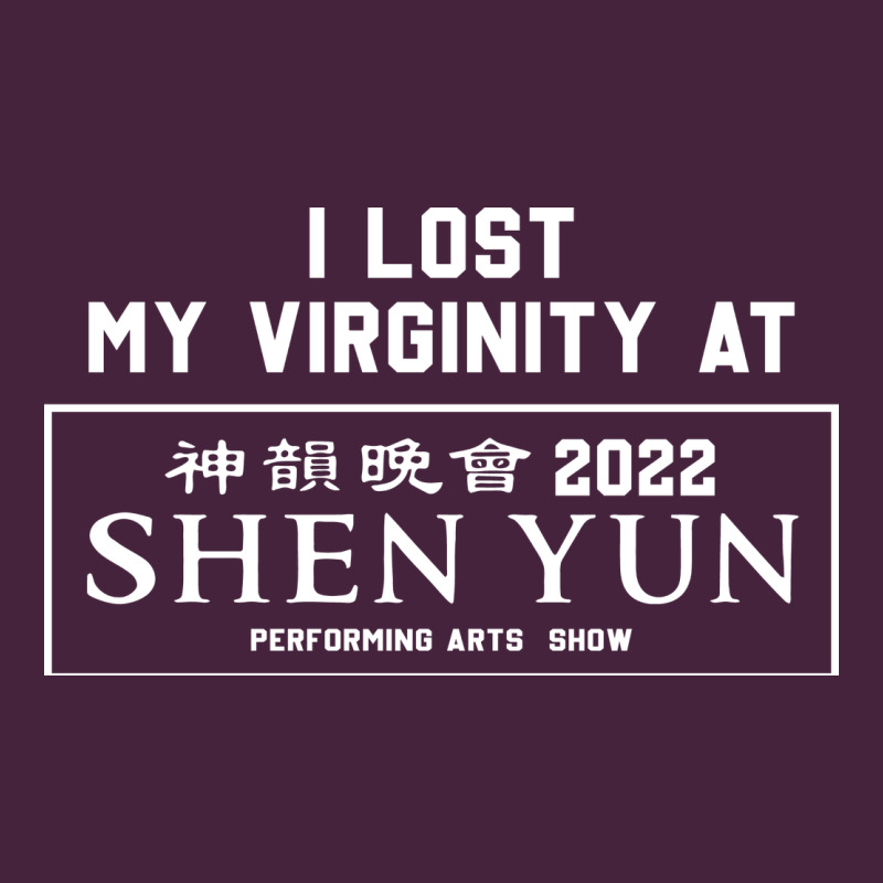 I Lost My Virginity At Shen Yun 2022   T Shirt Premium Tee by linhVisuals | Teevron