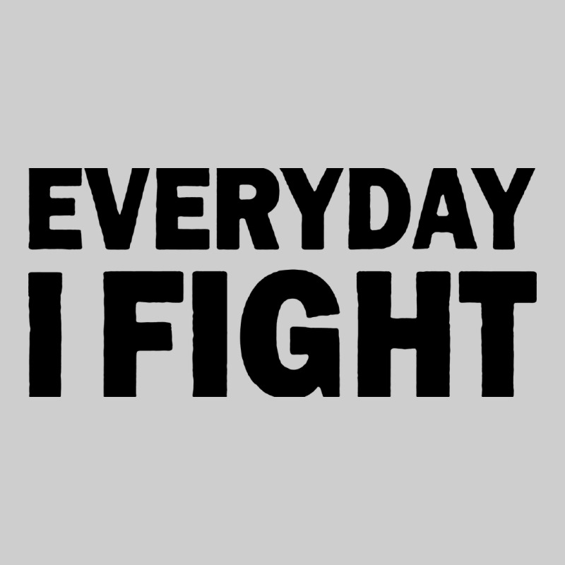 Everyday I Fight Premium Tee by linhVisuals | Teevron
