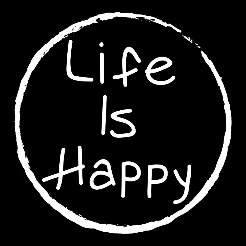 Life Is Happy Premium Tee by linhVisuals | Teevron