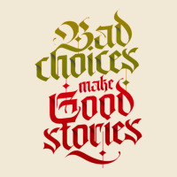 Bad Choices Make Good Stories Premium Tee | Teevron