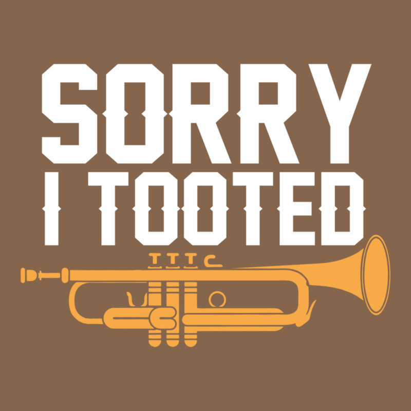 Sorry I Tooted Funny Trumpet Player Pun Gift Sarcastic Humor Quote Premium Tee by linhVisuals | Teevron