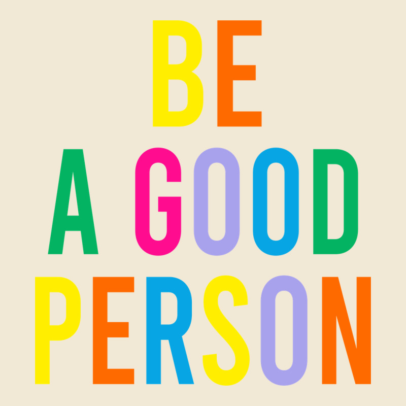 Be A Good Person Premium Tee by linhVisuals | Teevron