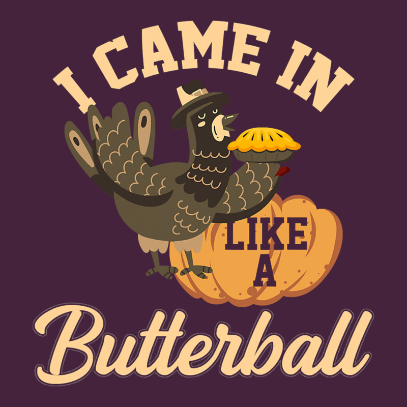 I Came In Like A Butterball Funny Premium Tee by linhVisuals | Teevron
