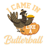 i came in like a butterball funny | Teevron