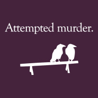 Attempted Murder Premium Tee | Teevron