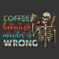 coffee because murder is wrong bbs | Teevron