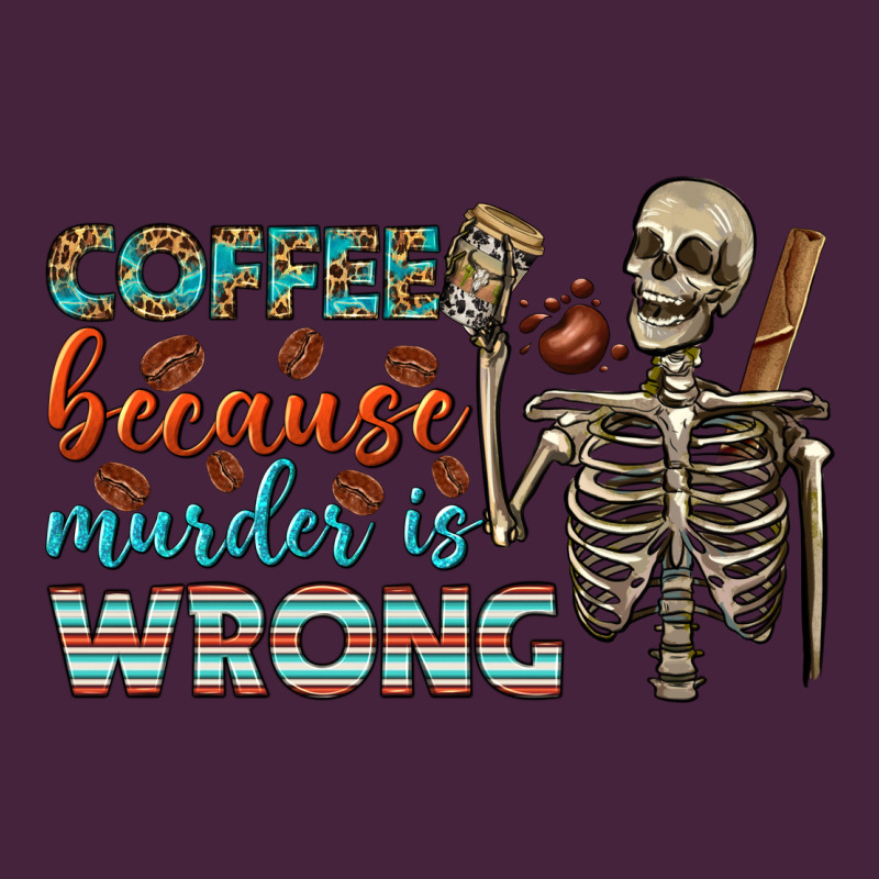 Coffee Because Murder Is Wrong Bbs Premium Tee by BundleAndBundleShop | Teevron