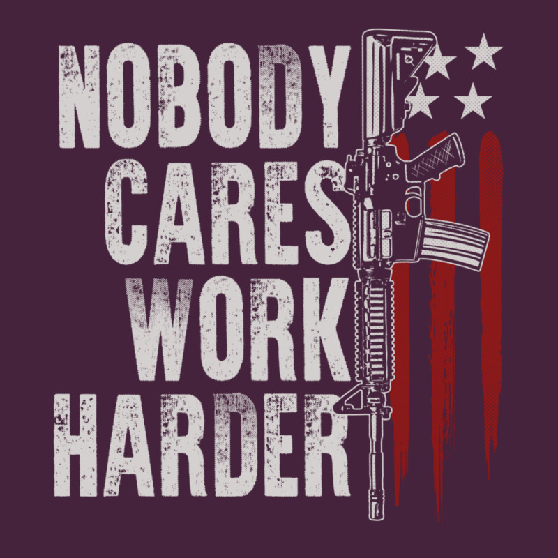 Nobody Cares Work Harder American Flag Premium Tee by linhVisuals | Teevron