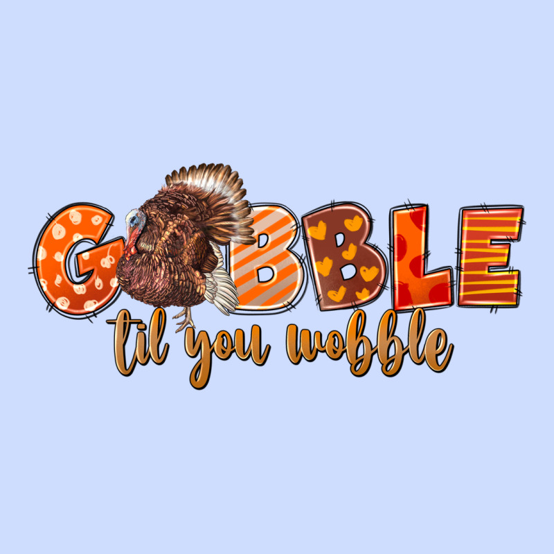 Fall Gobble Gobble Til You Wobble Urban Heavy Tee by LillyAllenDesigns | Teevron