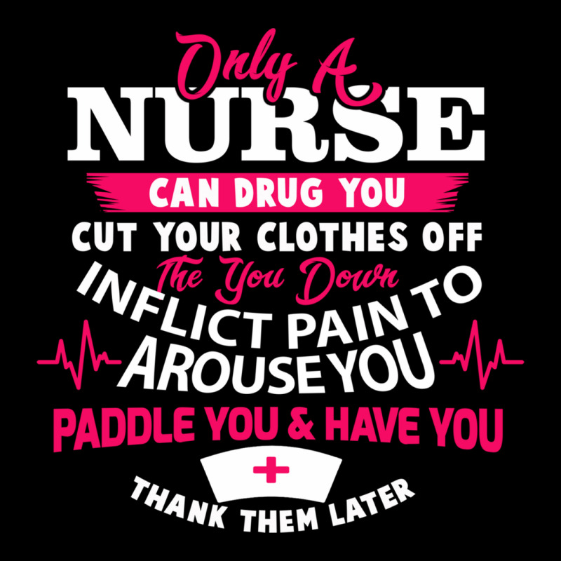 Only A Nurse Can Drug You Nurse Premium Tee by linhVisuals | Teevron