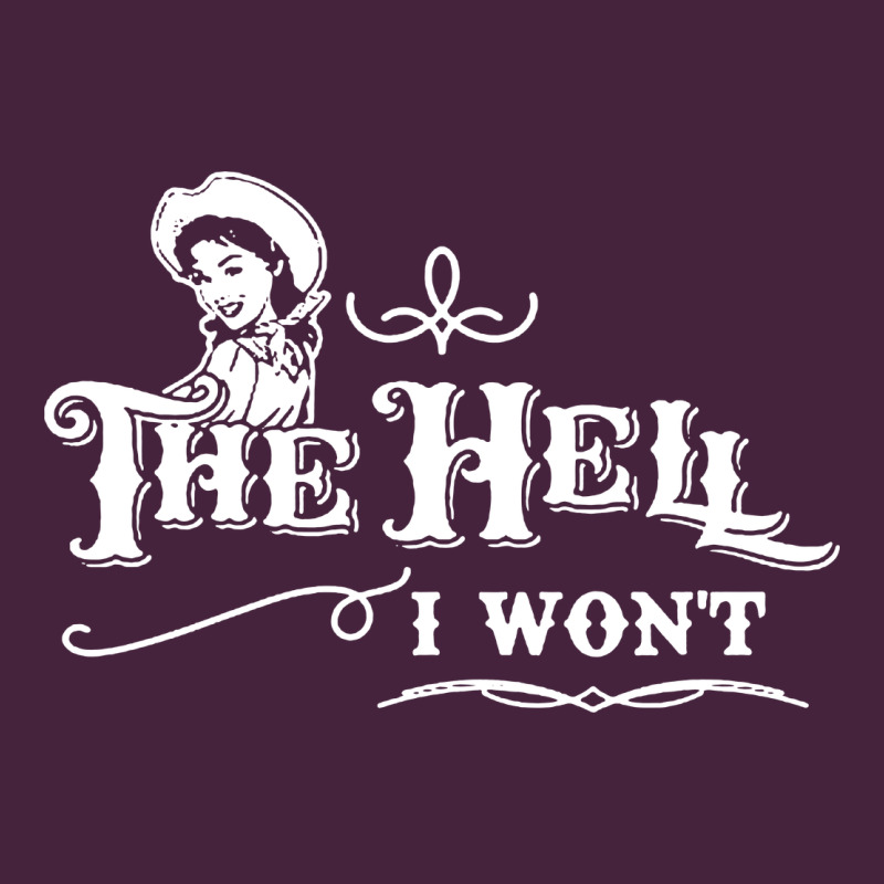 The Hell I Won't Cowgirl Western Premium Tee by linhVisuals | Teevron