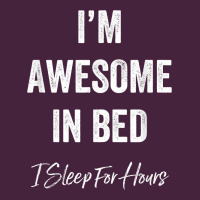 I'm Awesome In Bed I Can Sleep For Hours T Shirt Premium Tee | Teevron