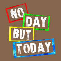 No Day But Today Premium Tee | Teevron