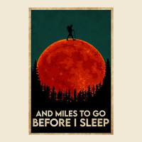 Hiking And Miles To Go Before I Sleep Premium Tee | Teevron