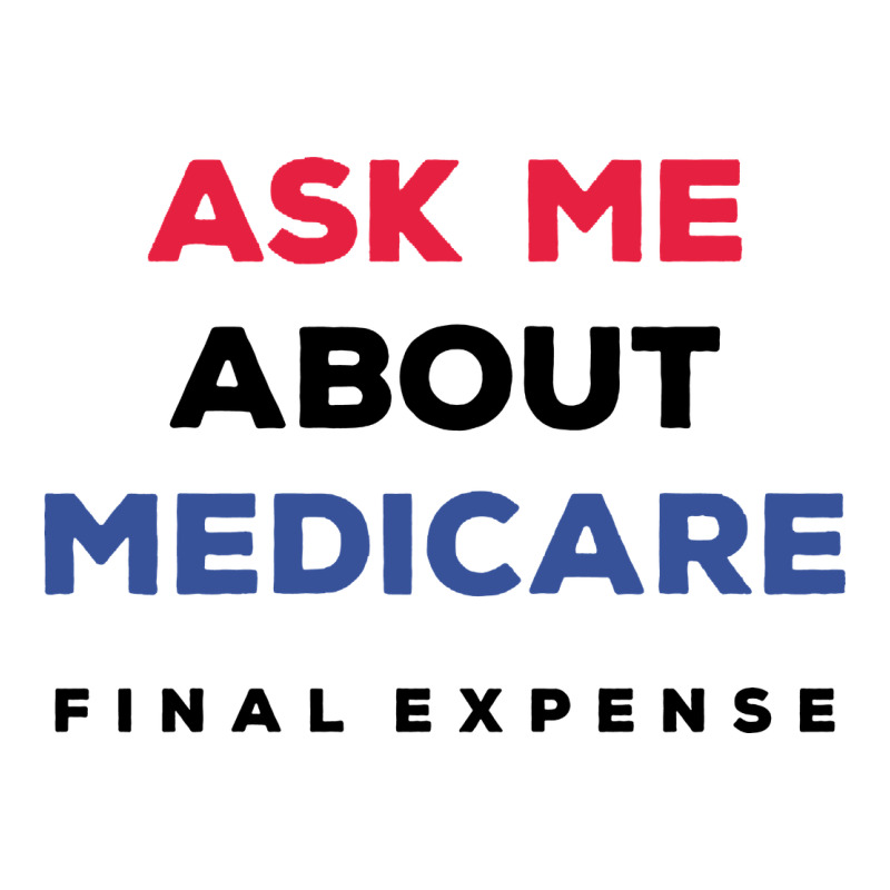 Ask Me About Medicare Final Expense Premium Tee by linhVisuals | Teevron
