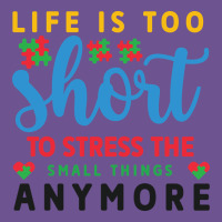 Life Is Too To Stress The Small Things Anymo Vintage Tee | Teevron