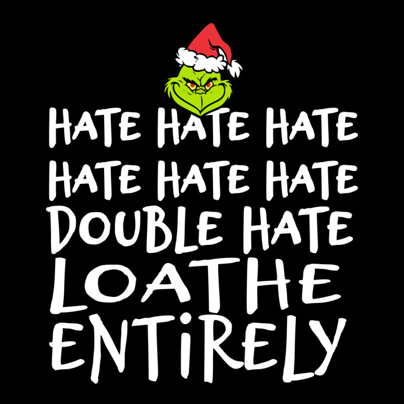 Loathe Entirely Grinch For Light Hate Hate Hate Happy Christmas Premium Tee by linhVisuals | Teevron