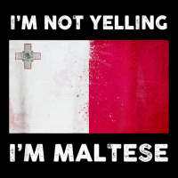I'm Not Yelling I'm Maltese Shirt  Malta Flag T Shirt Premium Tee | Teevron