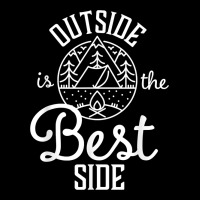 Outside Is The Best Side For Outdoor Campers And Hikers T Shirt Premium Tee | Teevron
