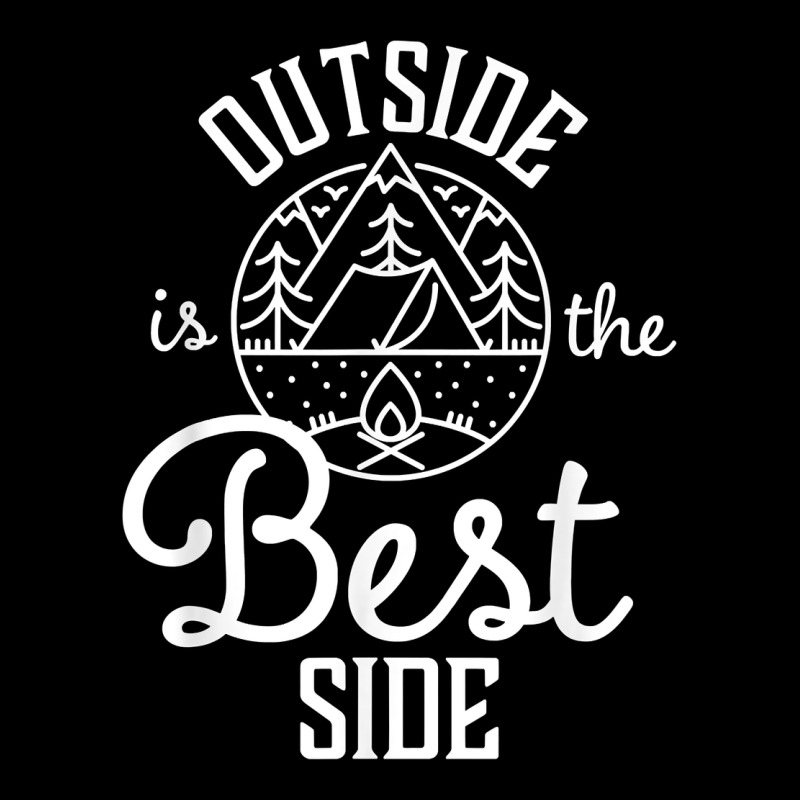 Outside Is The Best Side For Outdoor Campers And Hikers T Shirt Premium Tee by linhVisuals | Teevron