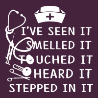 Nurse T  Shirt Nurse I've Seen It Smelled It Touched It T  Shirt Premium Tee | Teevron