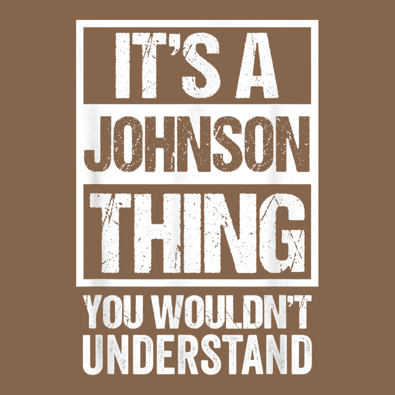 It's A Johnson Thing   You Wouldn't Understand   Family Name T Shirt Premium Tee by linhVisuals | Teevron